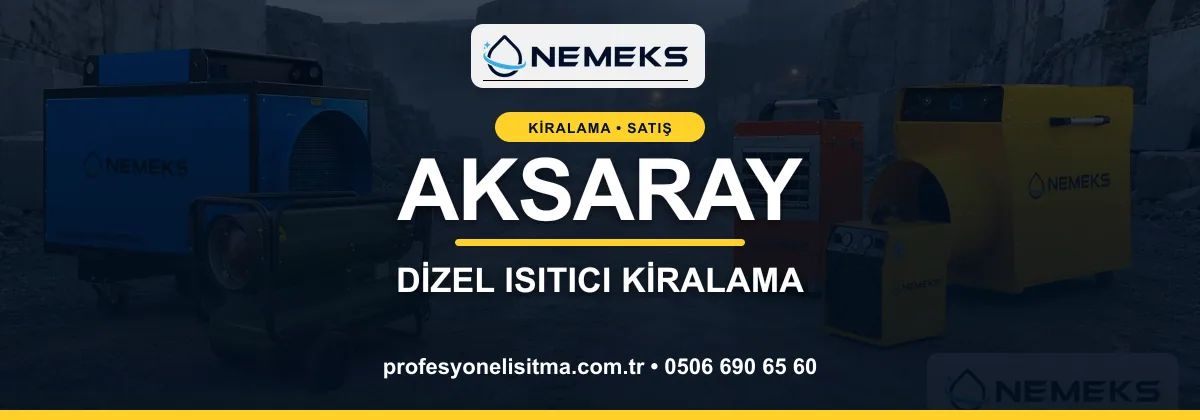 Aksaray ısıtıcı kiralama, kiralık Isımak, dizel ve mazotlu ısıtıcı kiralama bannerı