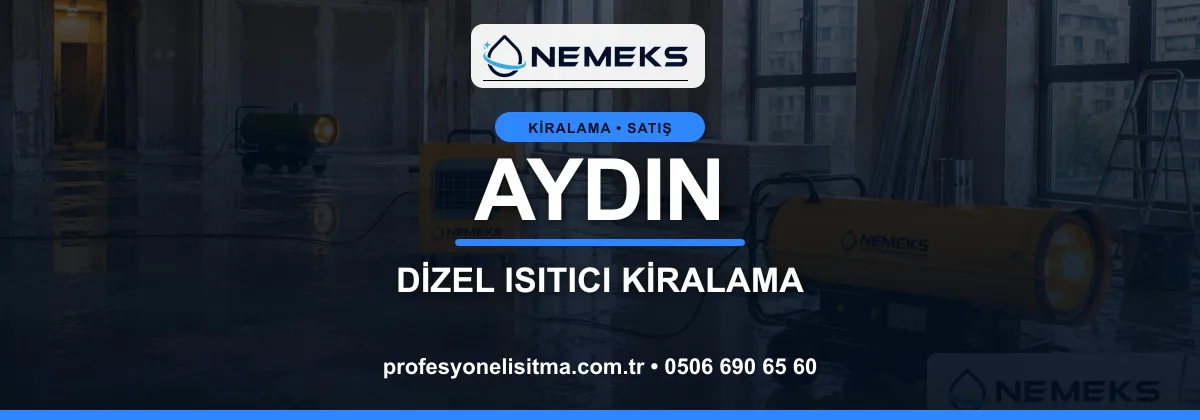 Aydın ısıtıcı kiralama, kiralık Isımak, dizel ve mazotlu ısıtıcı kiralama bannerı