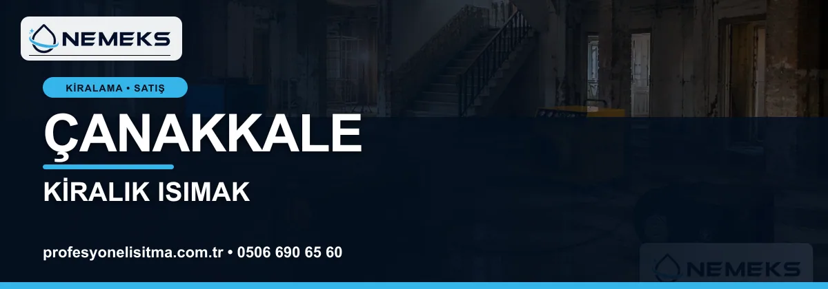 Çanakkale ısıtıcı kiralama, kiralık Isımak, dizel ve mazotlu ısıtıcı kiralama bannerı