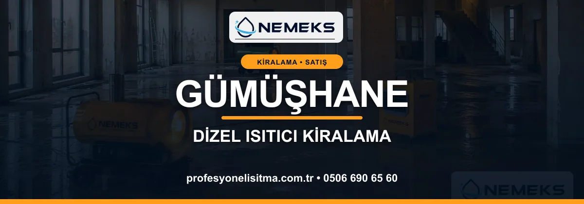 Gümüşhane ısıtıcı kiralama, kiralık Isımak, dizel ve mazotlu ısıtıcı kiralama bannerı
