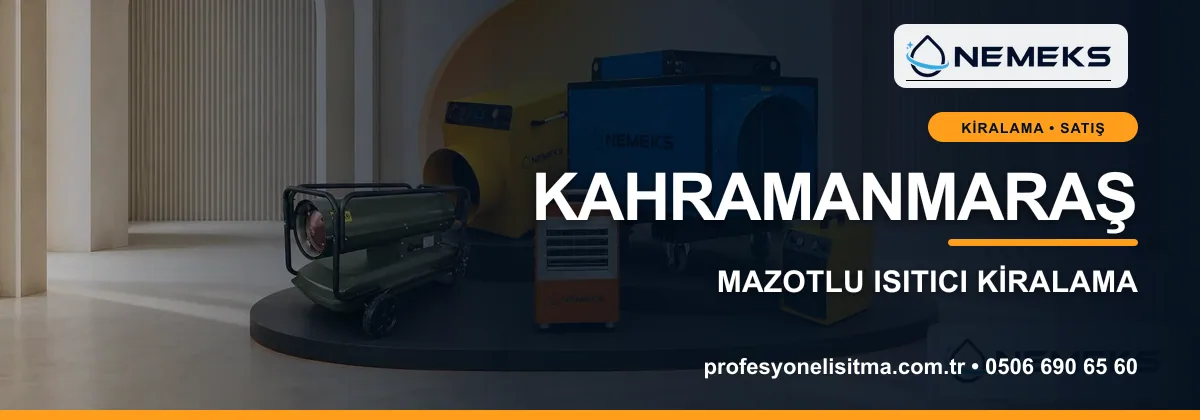 Kahramanmaraş ısıtıcı kiralama, kiralık Isımak, dizel ve mazotlu ısıtıcı kiralama bannerı