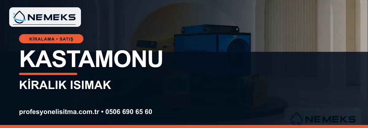 Kastamonu ısıtıcı kiralama, kiralık Isımak, dizel ve mazotlu ısıtıcı kiralama bannerı