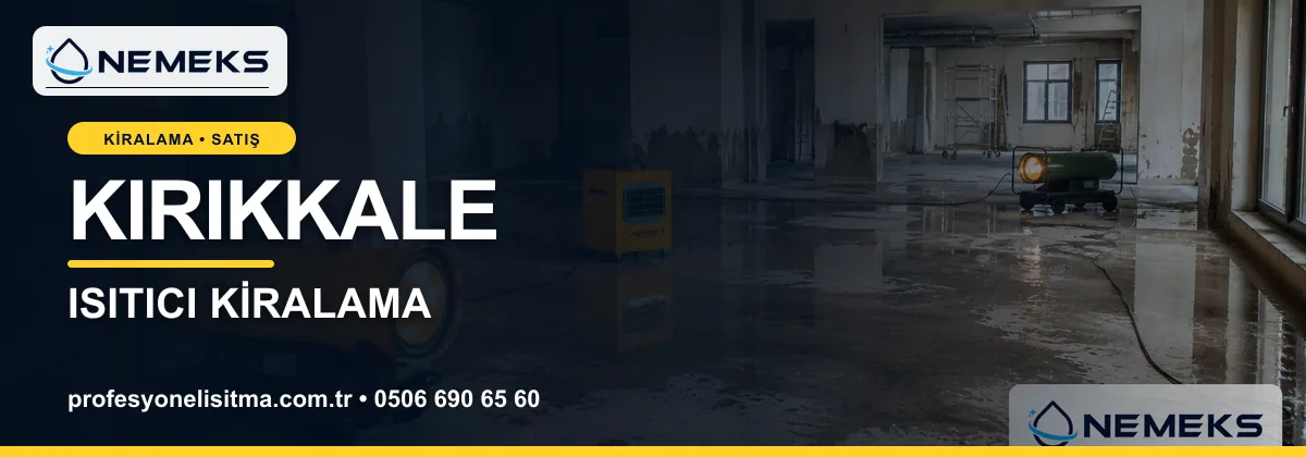 Kırıkkale ısıtıcı kiralama, kiralık Isımak, dizel ve mazotlu ısıtıcı kiralama bannerı