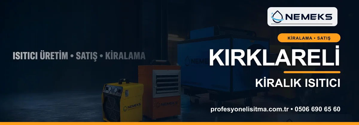 Kırklareli ısıtıcı kiralama, kiralık Isımak, dizel ve mazotlu ısıtıcı kiralama bannerı