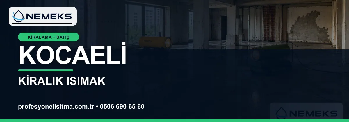Kocaeli ısıtıcı kiralama, kiralık Isımak, dizel ve mazotlu ısıtıcı kiralama bannerı