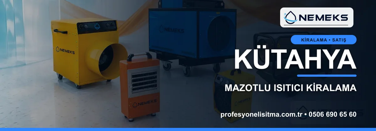 Kütahya ısıtıcı kiralama, kiralık Isımak, dizel ve mazotlu ısıtıcı kiralama bannerı