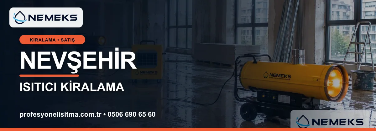 Nevşehir ısıtıcı kiralama, kiralık Isımak, dizel ve mazotlu ısıtıcı kiralama bannerı