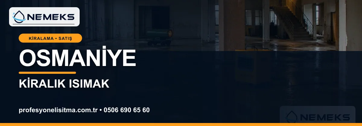 Osmaniye ısıtıcı kiralama, kiralık Isımak, dizel ve mazotlu ısıtıcı kiralama bannerı