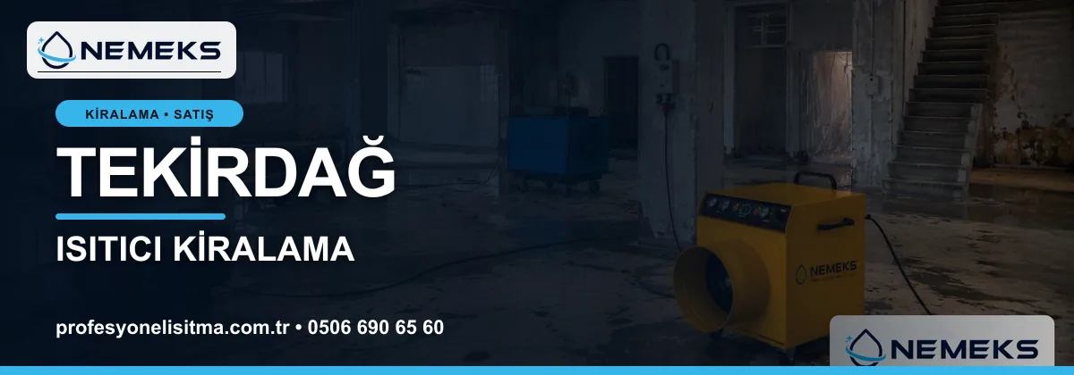 Tekirdağ ısıtıcı kiralama, kiralık Isımak, dizel ve mazotlu ısıtıcı kiralama bannerı